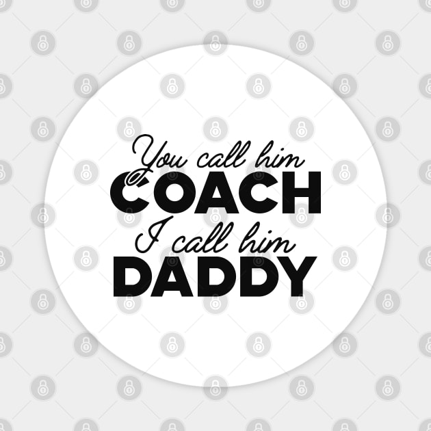 Coach Kid - You call him coach, I call him daddy Magnet by KC Happy Shop